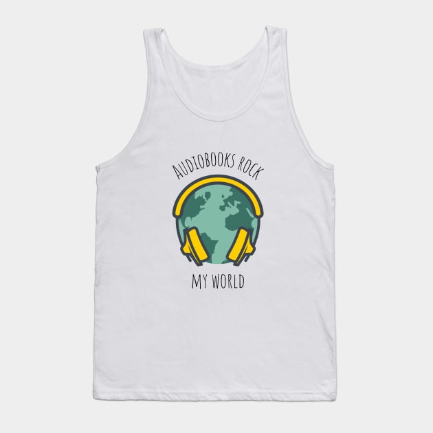 Audiobooks Rock My World Tank Top by Audiobook Empire